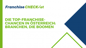 Franchise-Chancen-in-Oesterreich-boomende-Branche