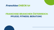 Franchise Branche Österreich: Chancen in Pflege, Fitness und Beratung